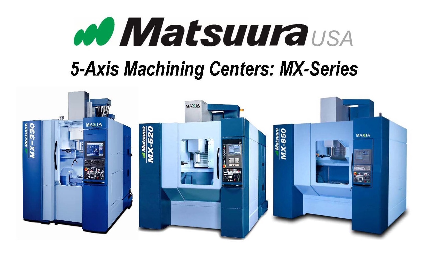 matsuko THE MATSUURA MX SERIES OFFERS A VARIETY OF CONFIGURATIONS AND IS